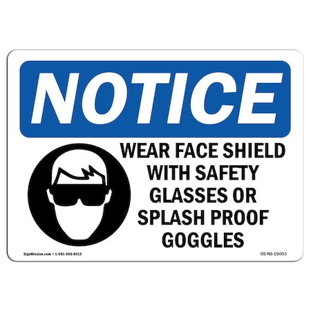 OSHA Notice Sign, Wear Face Shield With Safety With Symbol, 24in X 18in Aluminum